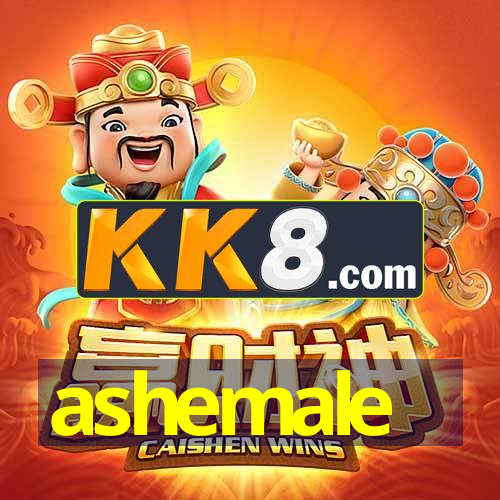 ashemale - V4.46.43